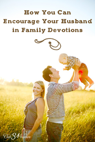 Great advice for wives to encourage your husband with family devotions  {Weekend Links} from HowToHomeschoolMyChild.com