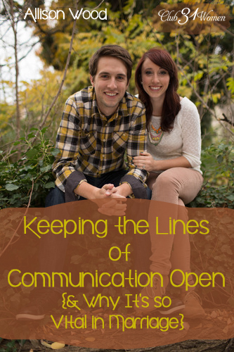 Keeping the Lines of Communication Open - And Why It's So Vital in Marriage