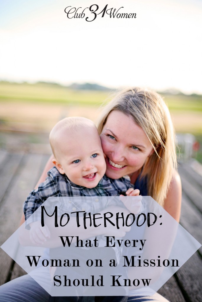 Motherhood - What Every Woman on a Mission Should Know