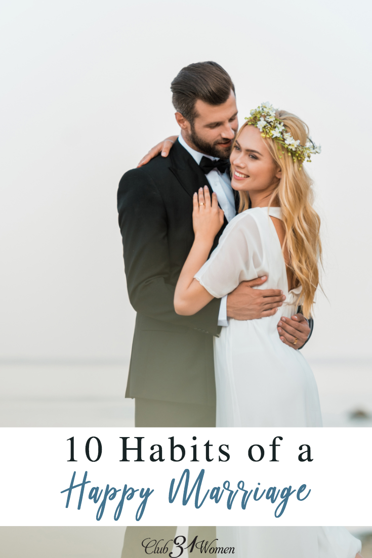 What does it take to have a life-long marriage? A truly happy marriage? Here are the 10 habits that go into a lasting, loving marriage. via @Club31Women