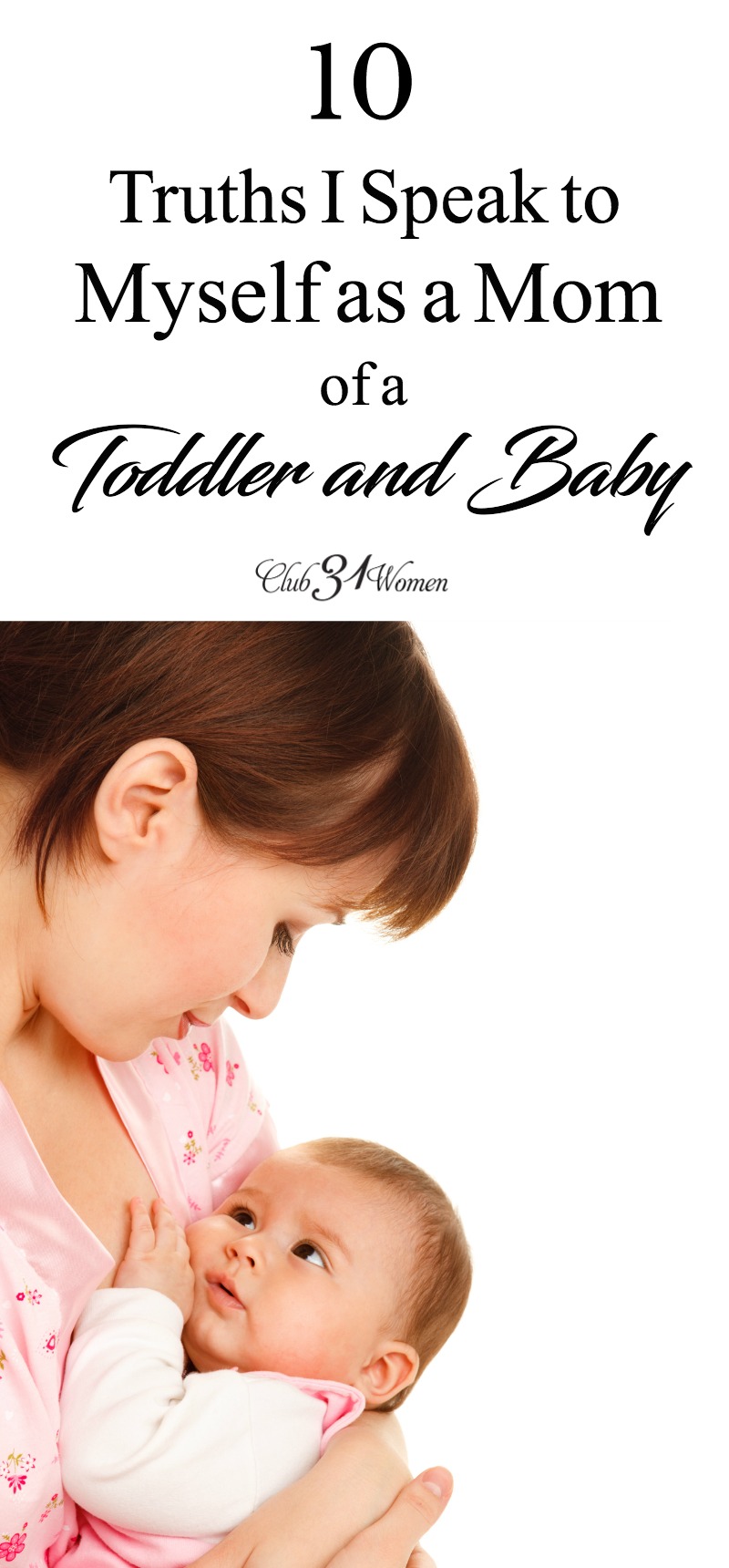 10-truths-i-speak-to-myself-as-a-mom-of-a-toddler-and-baby-club31women