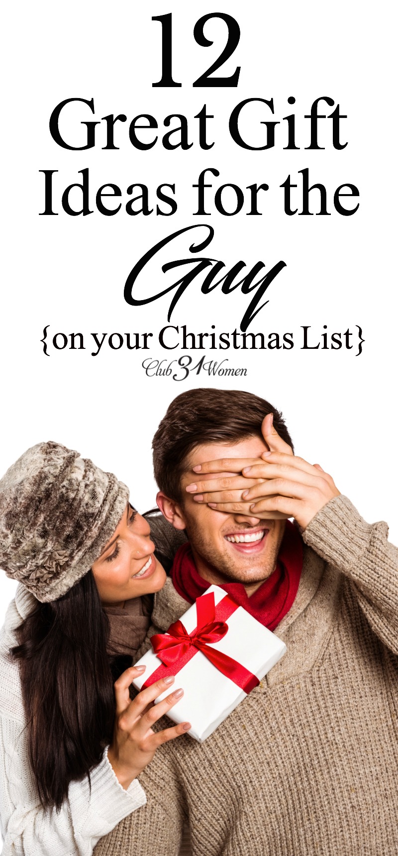 Looking for gift ideas for that guy on your Christmas list? Here's a list of 12 meaningful, practical, and affordable presents that he's sure to love! via @Club31Women