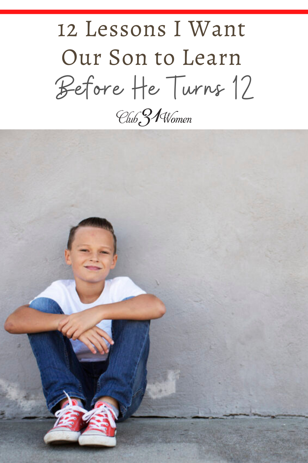 What are the most important things you can teach your young son? Here are 12 valuable lessons to pass on to your son before he turns 12. via @Club31Women