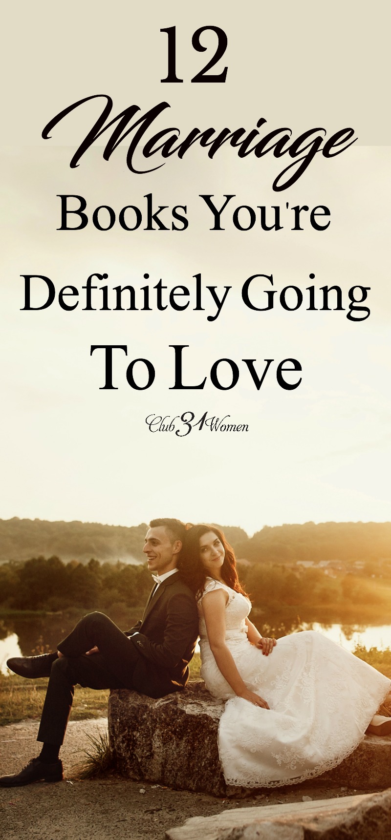 Hoping for a joyful, loving relationship? Here is a list of 10 practical, down-to-earth, don’t-mince-words books to make a powerful impact on your marriage! via @Club31Women