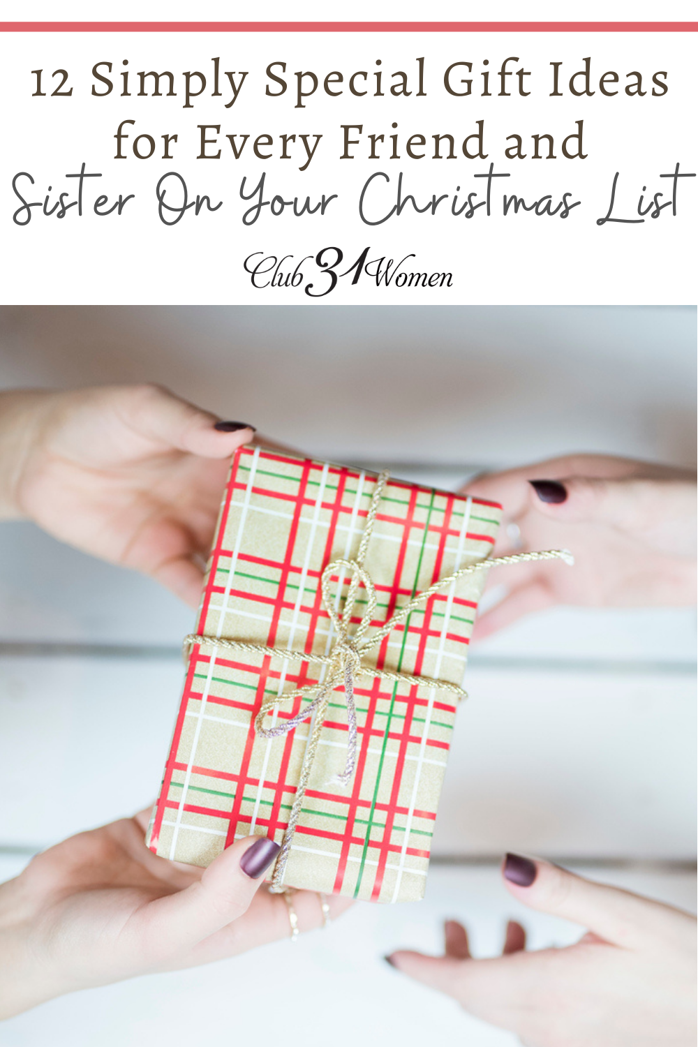If you're looking for that perfect gift for your sister or friend, here is a lovely list of beautiful ideas to choose a gift she is sure to treasure! via @Club31Women