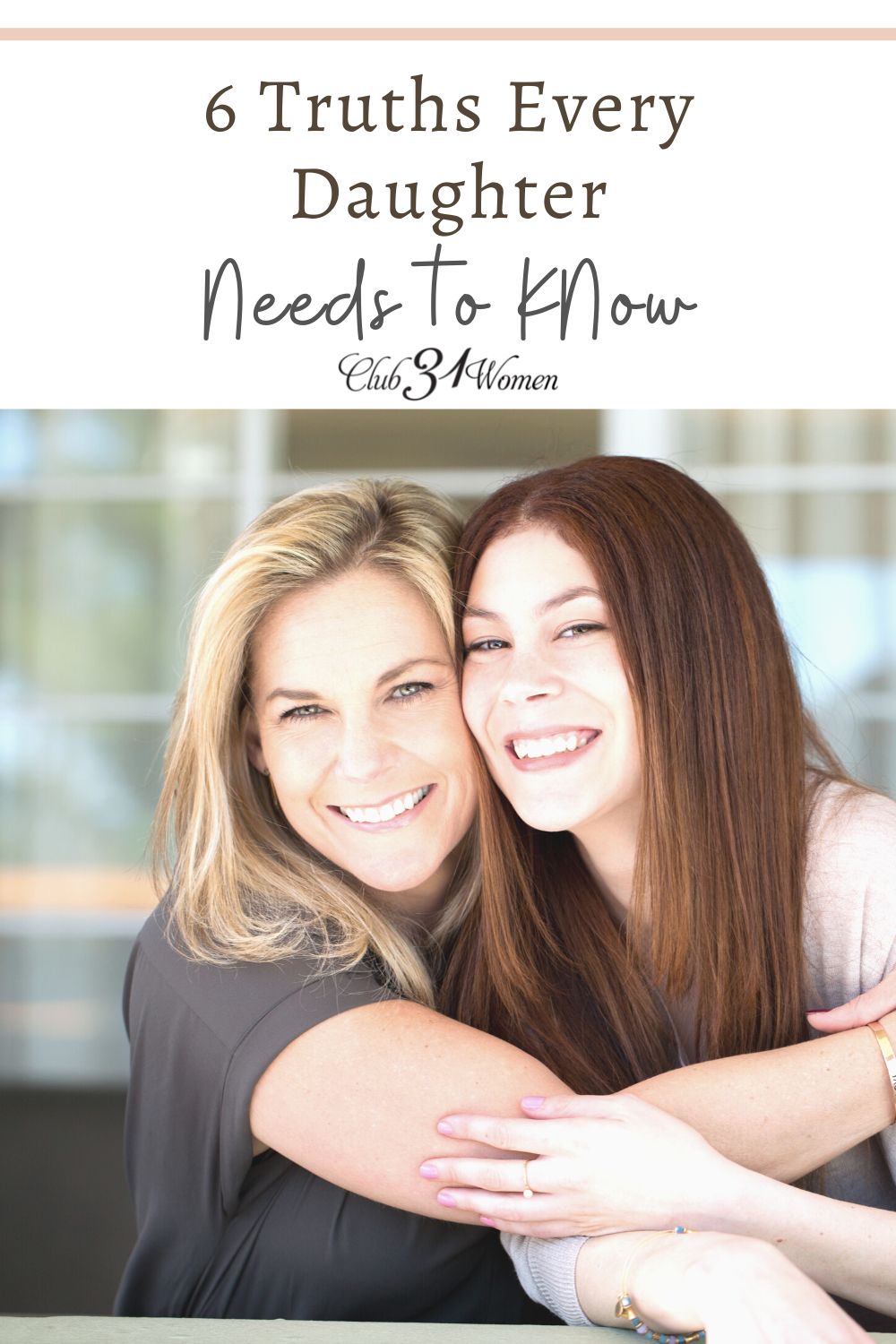 6 Truths Every Daughter Needs to Know via @Club31Women