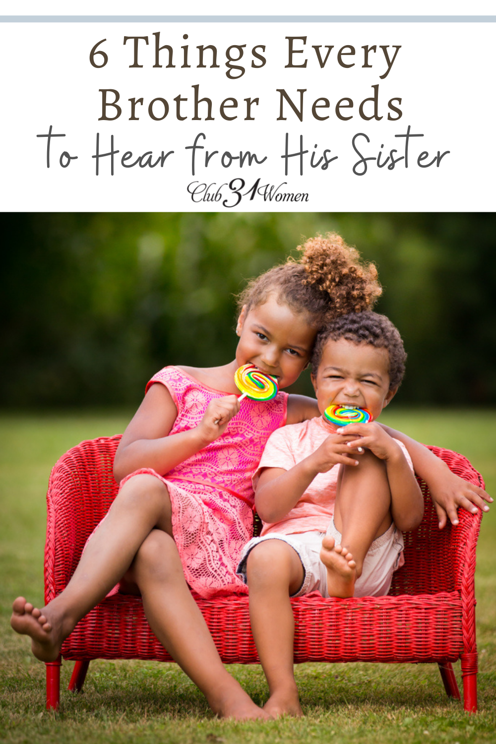 What does a brother need to hear from his sister? Your daughter might not realize what a powerful voice she can have in her brother's life. via @Club31Women