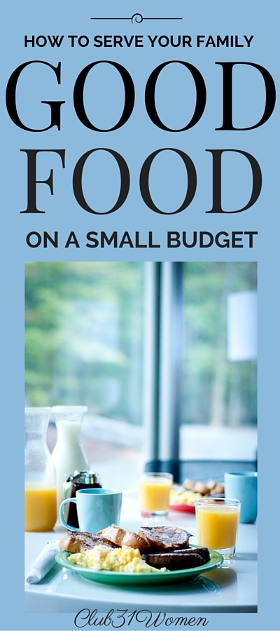 How to Serve Your Family Good Food On a Small Budget