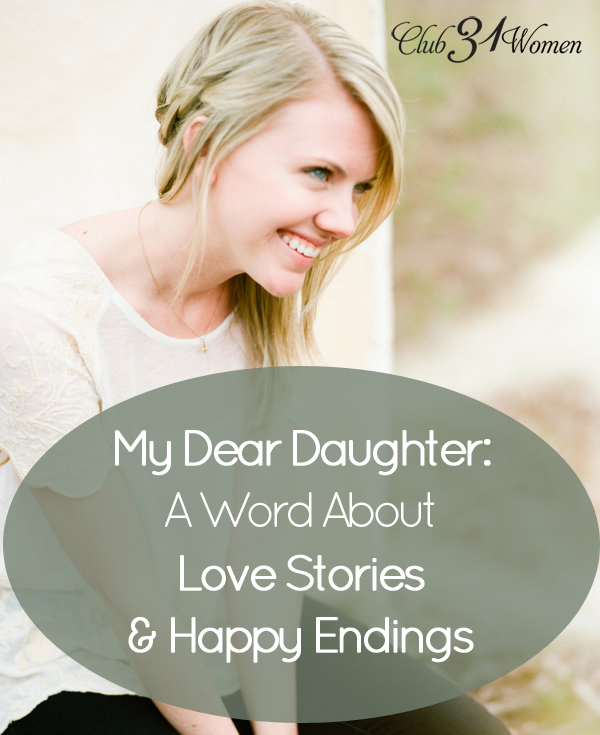 My Dear Daughter: A Word About Love Stories and Happy Endings