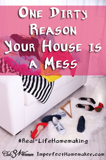 One Dirty Reason Your House is a Mess