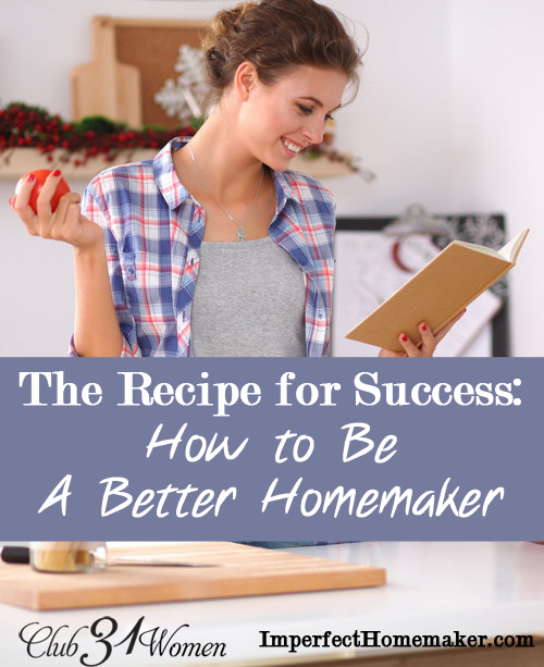 The Recipe for Success: How to Be a Better Homemaker