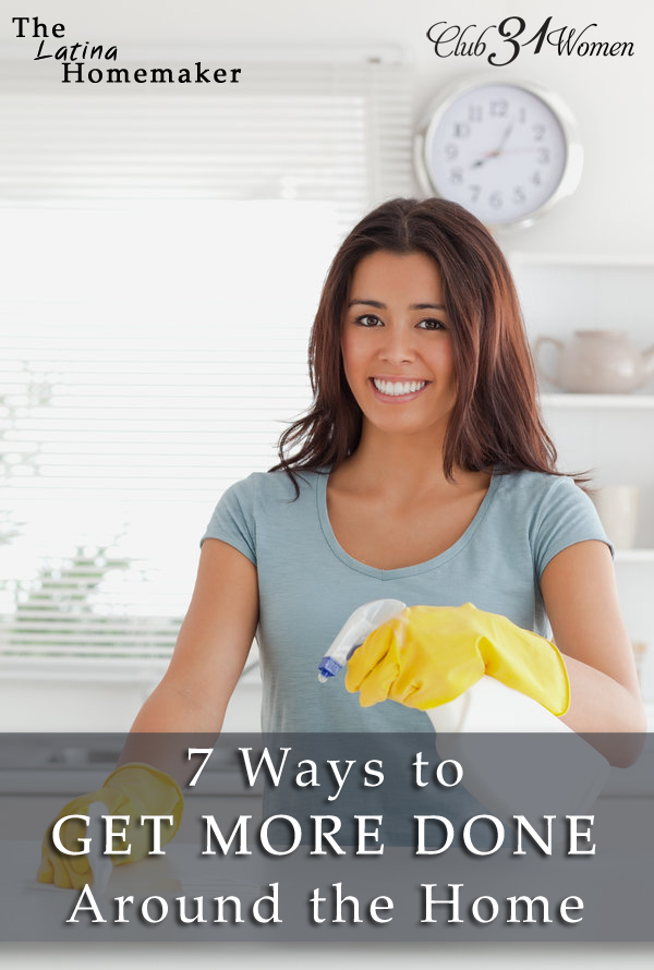 7 Ways To Get More Done Around The Home