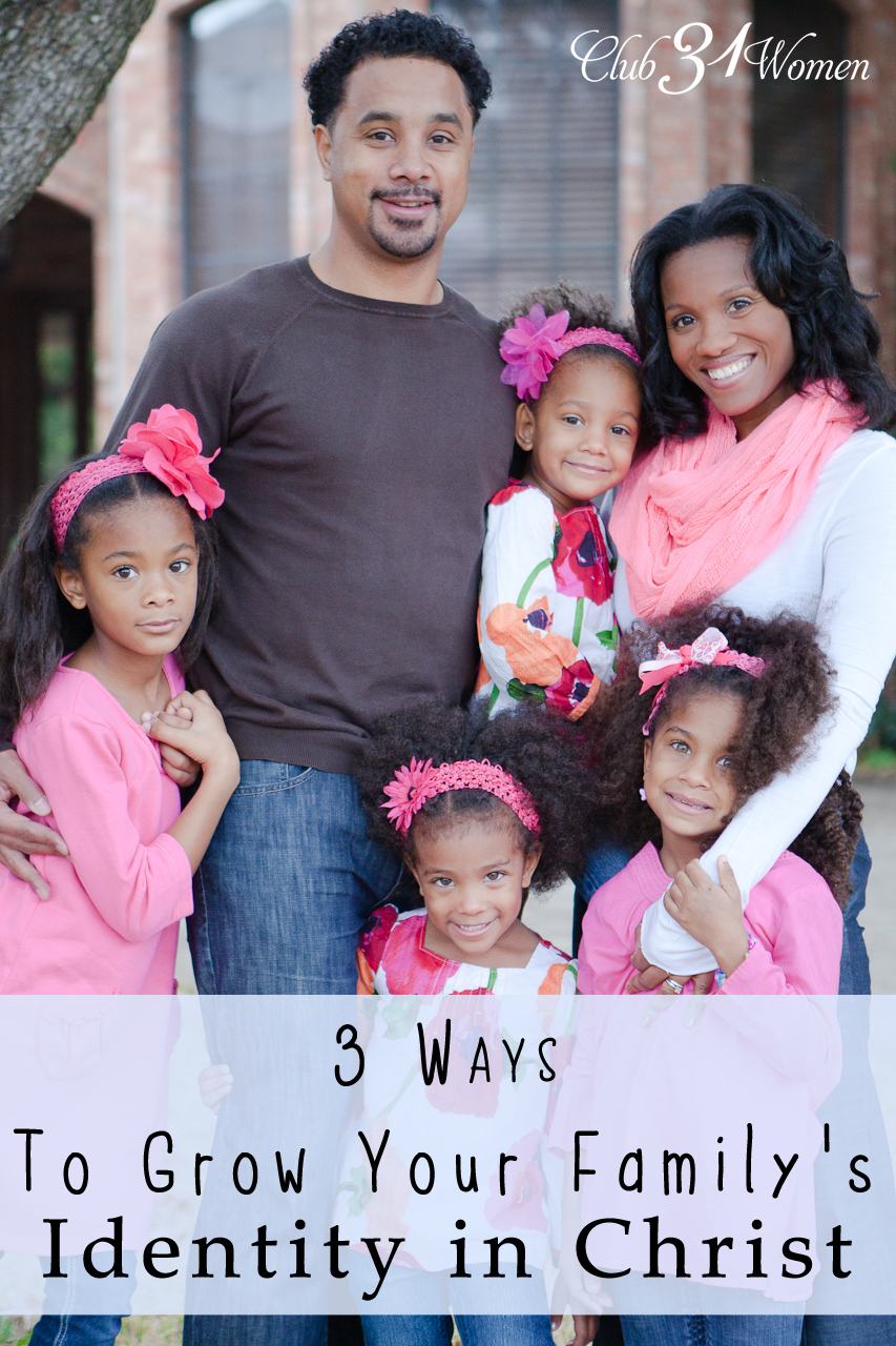 3 Ways to Grow Your Family's Identity in Christ
