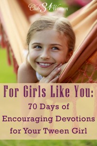 For Girls Like You: 70 Days of Encouraging Devotions for Your Tween Girl