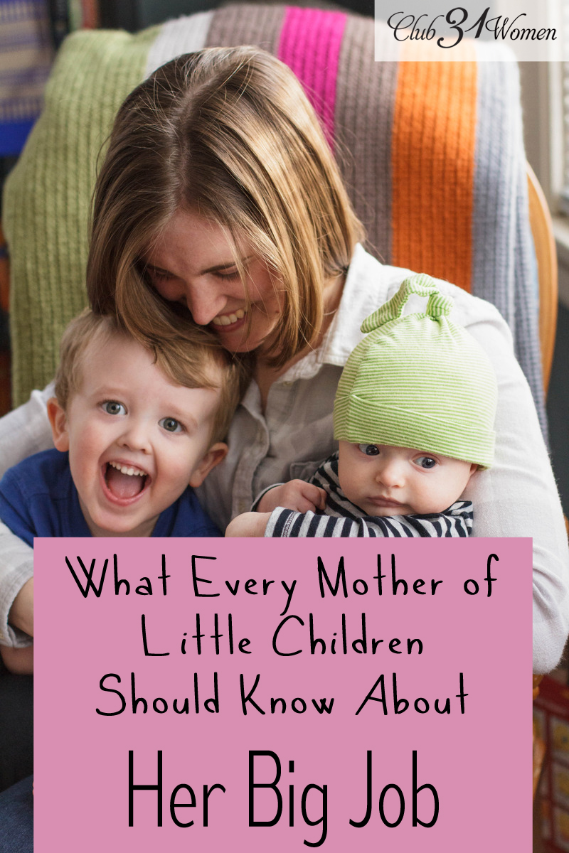 What Every Mother of Little Children Should Know About Her Big Job