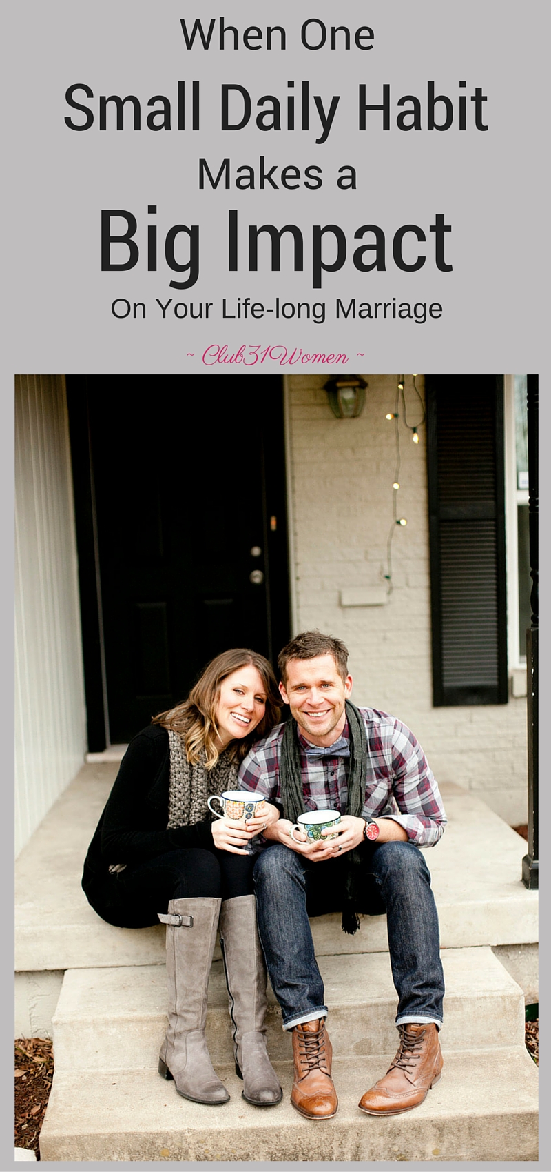What if there was just one thing you could do to make a real impact on your marriage? A daily habit that makes for a happier, lifelong marriage? ~ Club31Women