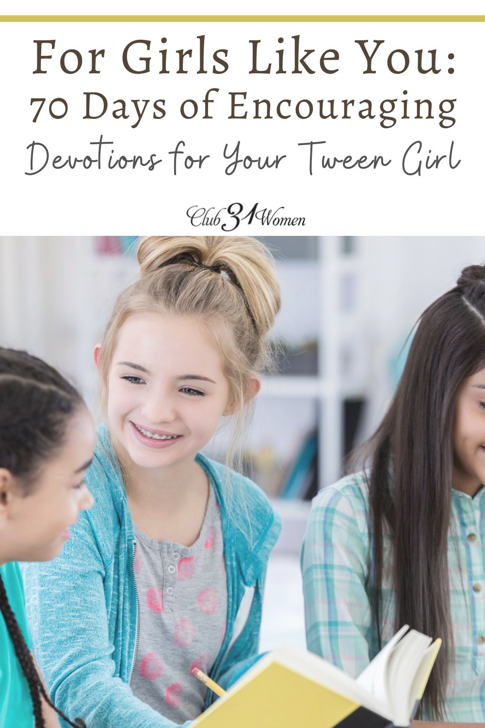Are you raising a tween girl? And want an encouraging resource for her as she grows through these challenging younger years? Here's a recommended resource! via @Club31Women