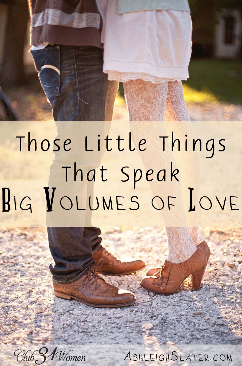 Those Little Things That Speak Big Volumes of Love