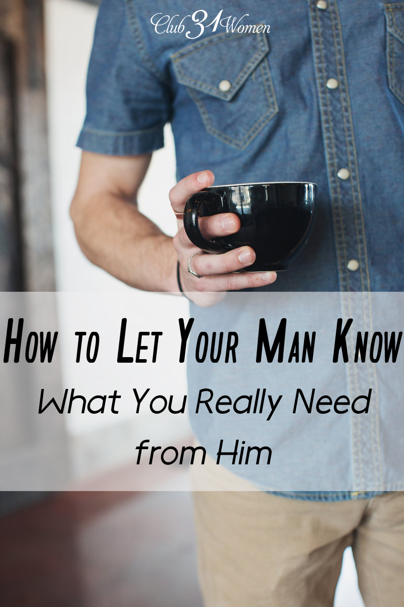 How to Let Your Man Know What You Truly Need from Him via @Club31Women