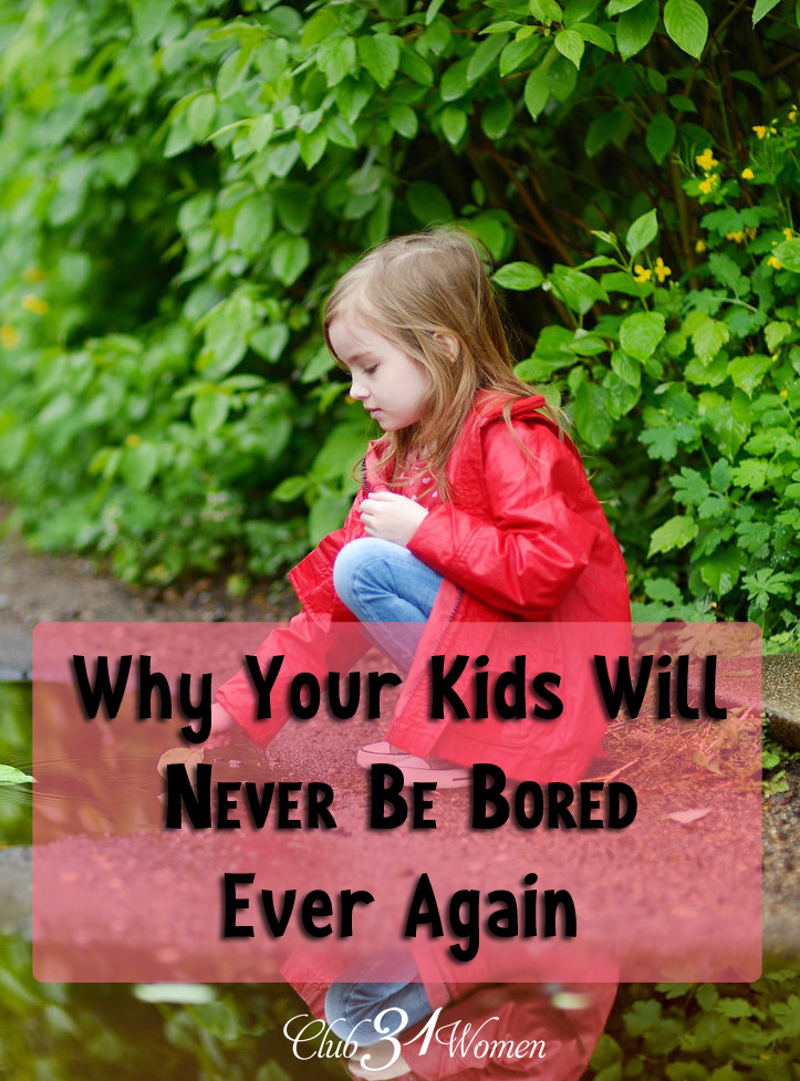 Why Your Kids Need Never Be Bored  ~ Ever Again