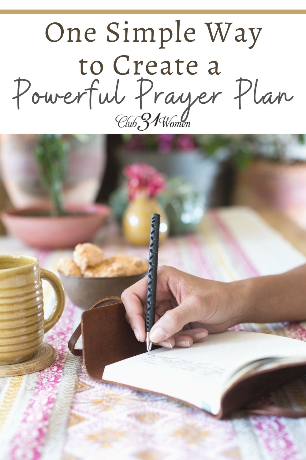 How in the world do you organize your prayer life? Do you have a plan? Here's an easy and effective approach to putting together a powerful prayer plan! via @Club31Women
