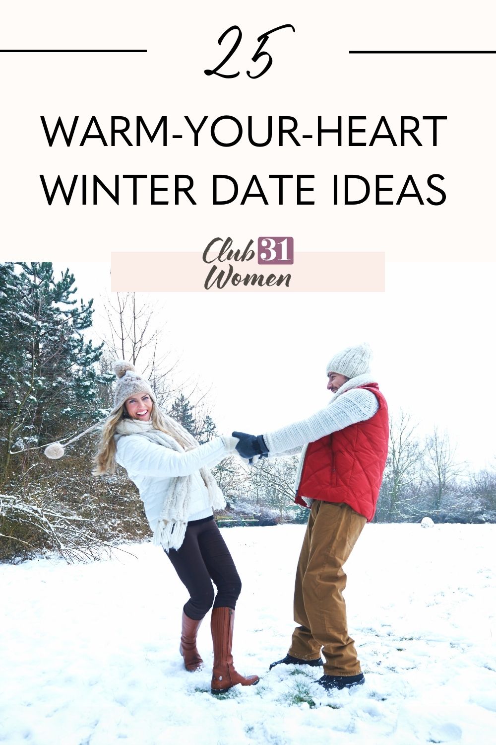 Looking for some simple, inexpensive and fun ideas for winter dates? Here are 25 creative ways to warm his heart and yours!  via @Club31Women