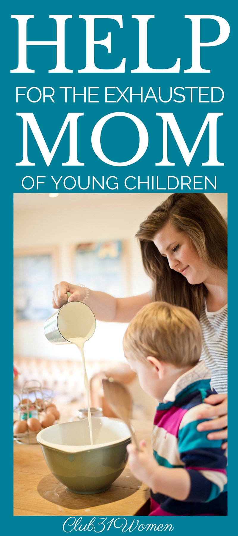 Help for the Exhausted Mom with Young Children via @Club31Women