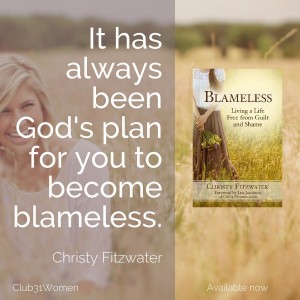 Blameless - Living A Life Free from Guilt and Shame by Christy Fitzwater