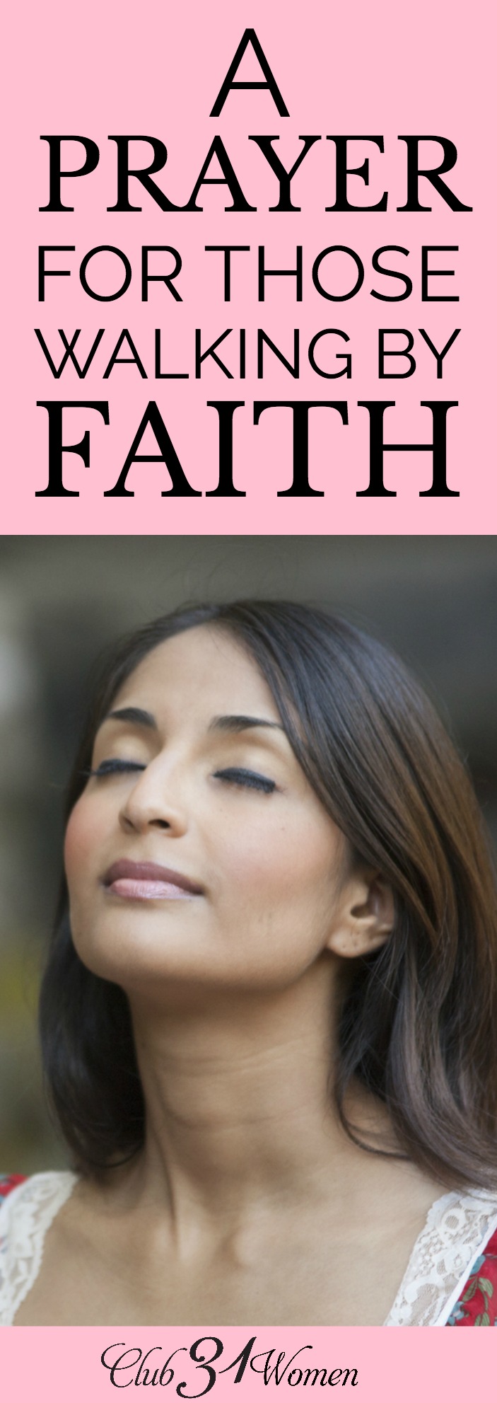 When you simply need to pause and pray as you walk by faith into a new season, whether bright or bleak. Let Him guide you and be your strength. Let this prayer get you started. via @Club31Women