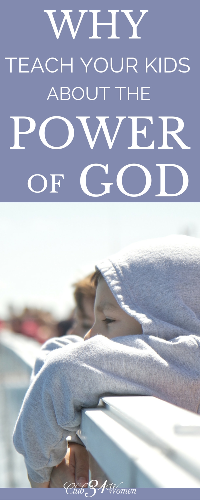 I want my kids to see the power of God at work in the world around them and in their own lives. I want them to know that the power of God is mighty and overwhelming, that it is a huge source of comfort and peace. I want them to them be in awe and love the power of God. ~ Club31Women via @Club31Women