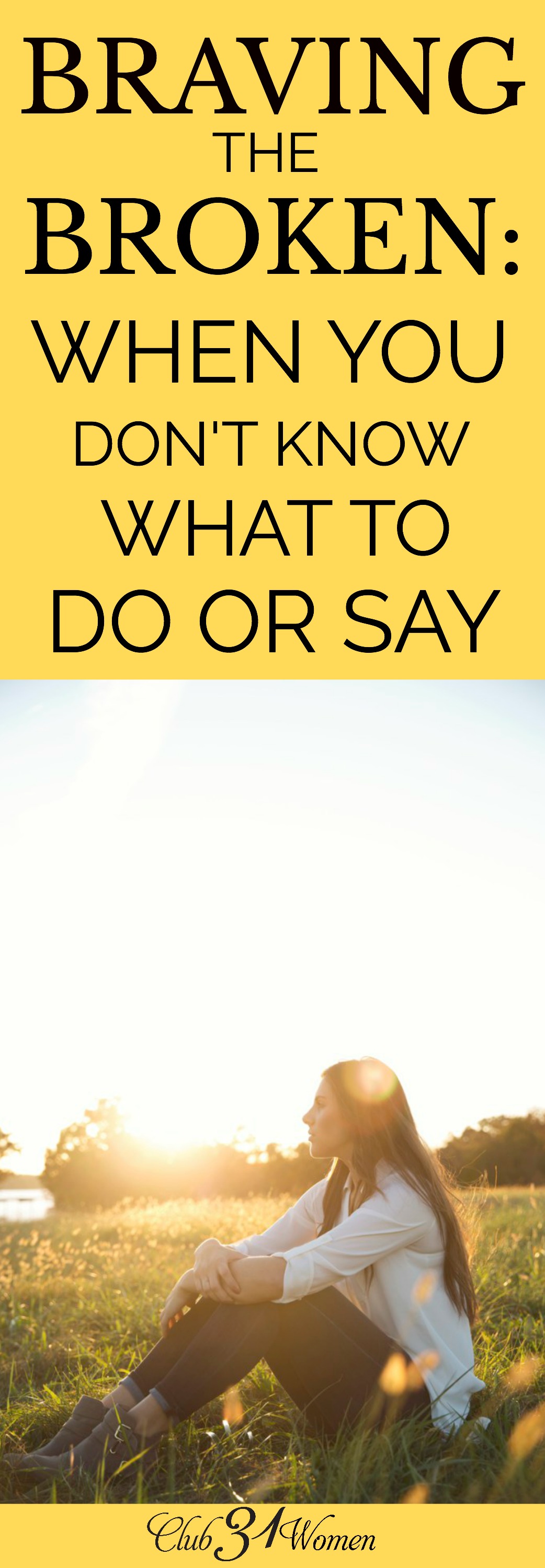 How can we respond to those who are broken around us? What should we say or not say? Discover a way to support those who are hurting without saying much at all. via @Club31Women