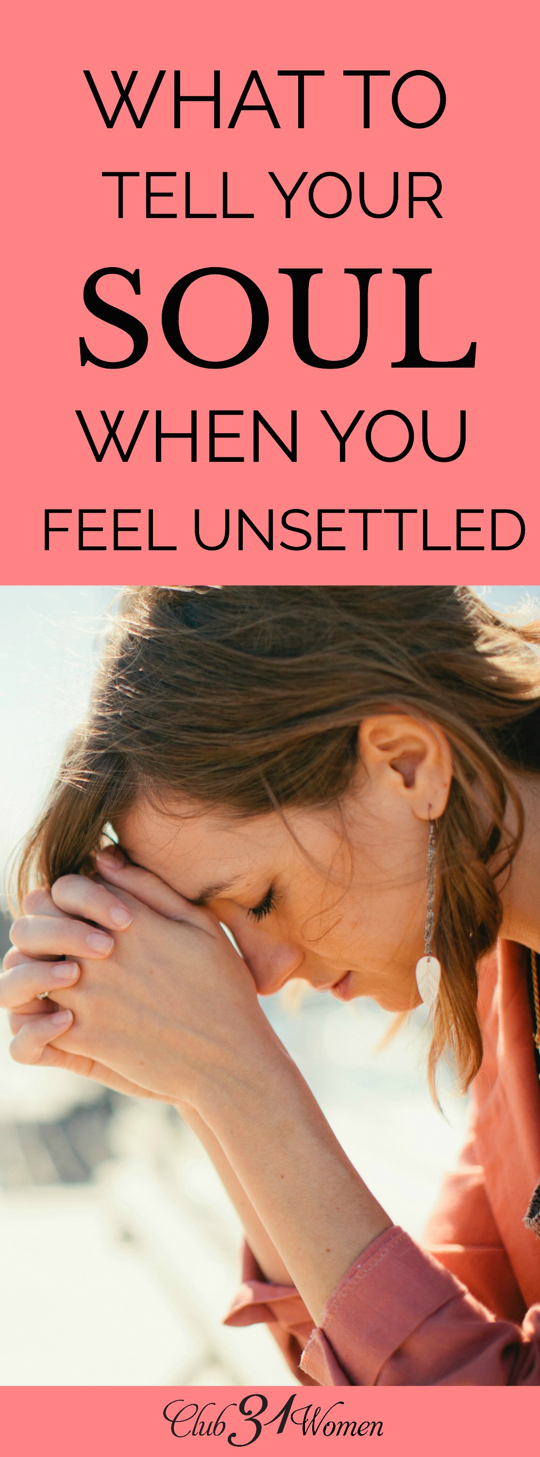 What do you do when your soul is unsettled? How can you find rest when the world is chaos and those around you suffer hardships and tomorrow is uncertain? via @Club31Women