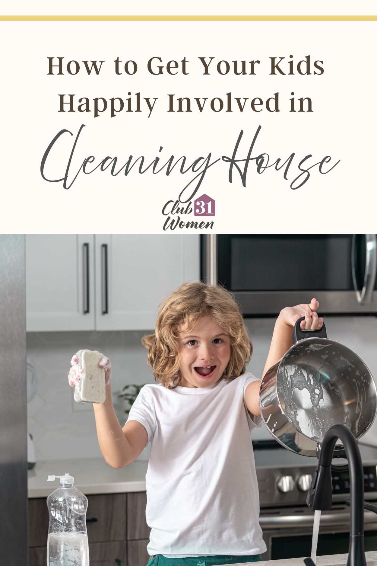 Do you struggle to get your kids involved in cleaning house? Here are some suggestions to help them feel part of making their house a home. via @Club31Women