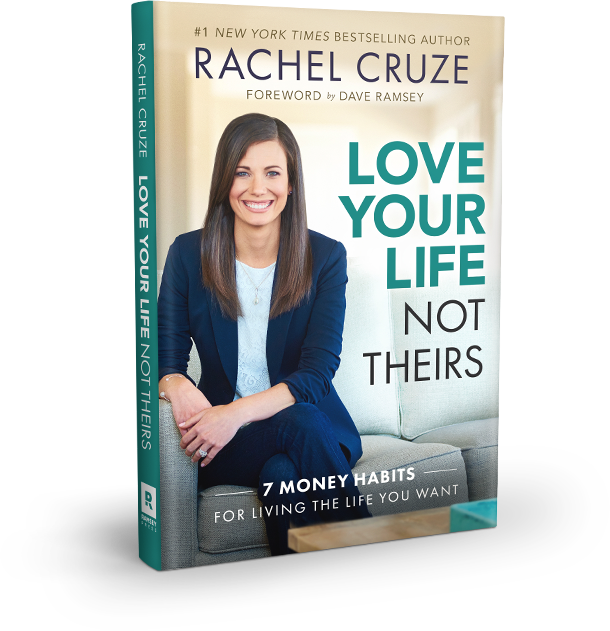 Love Your Life, Not Theirs by Rachel Cruze