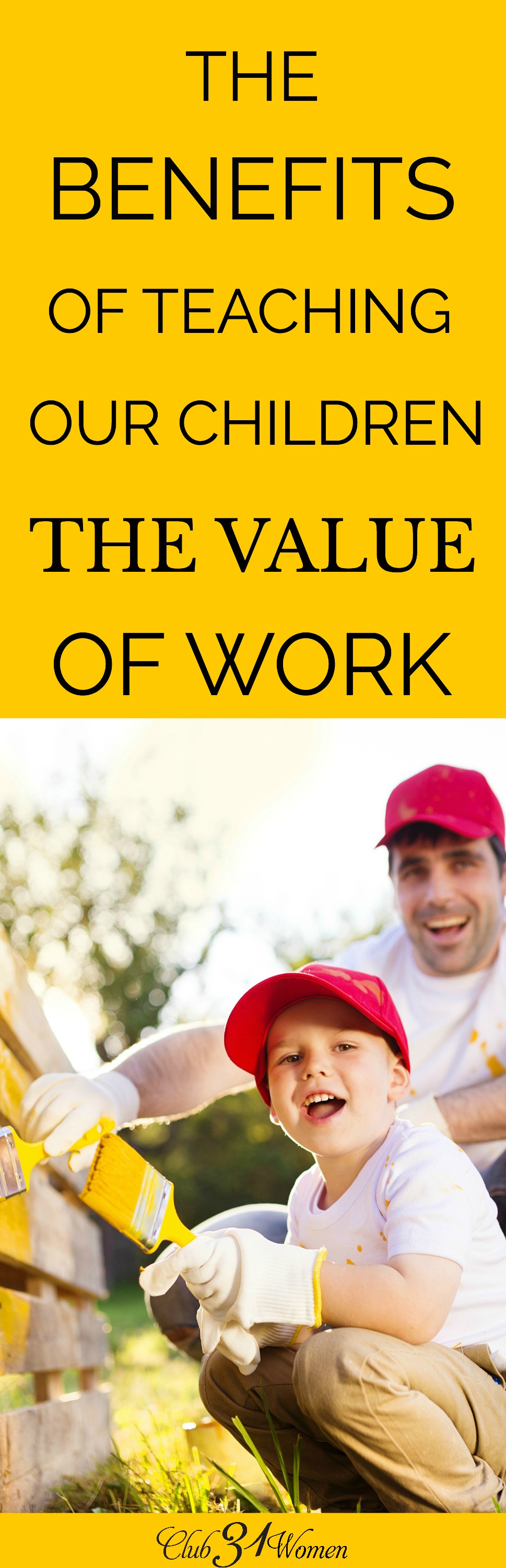 Hard work can be very rewarding when we are taught the value of it. What are the benefits of teaching our children the value of hard work? via @Club31Women