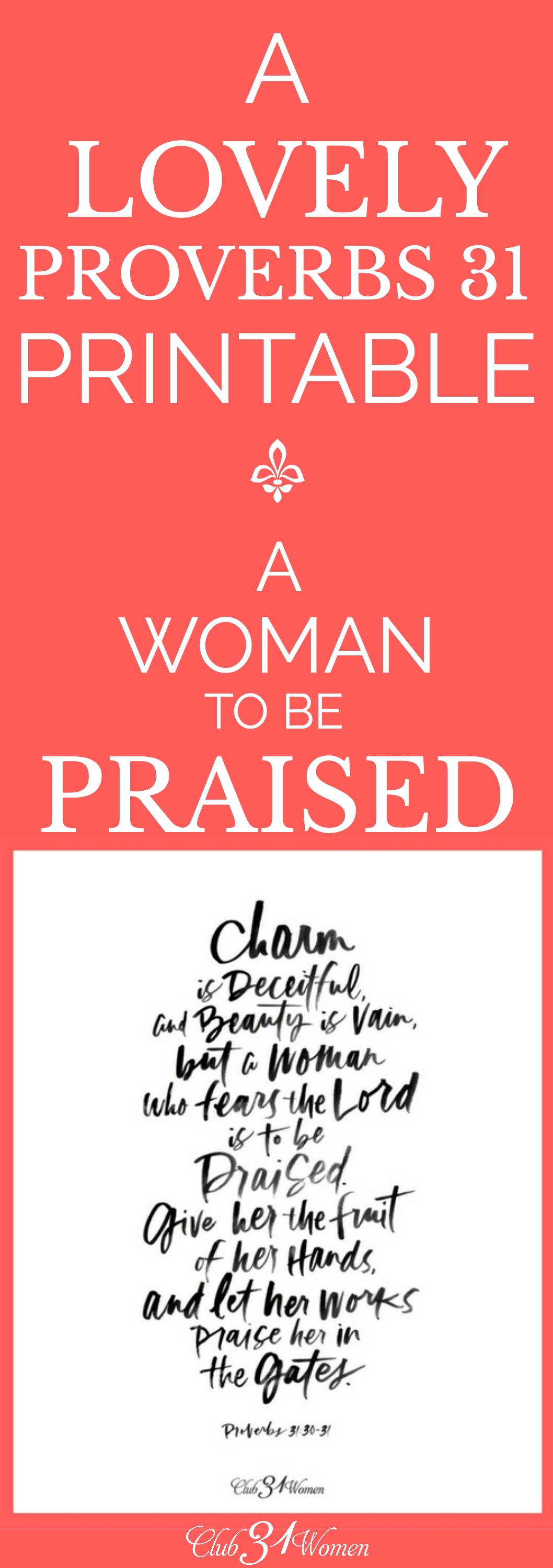A Lovely Proverbs 31 Printable A Woman To Be Praised Club31Women