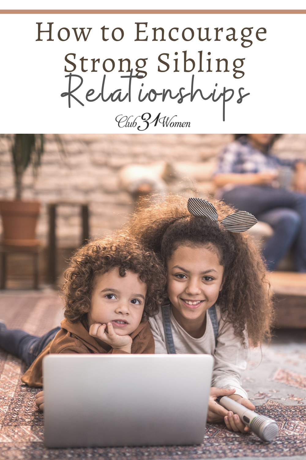 Do you constantly struggle with sibling squabbles? Here are some great ideas to help you build and strengthen the relationships between your children. via @Club31Women