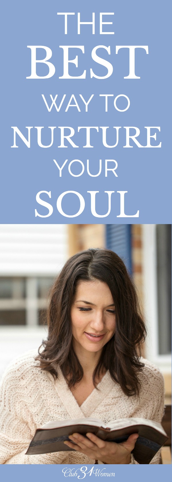 What is the best way to nurture your soul? How can you have the deepest desires of your heart fulfilled when you feel so empty? Lost? Alone? via @Club31Women