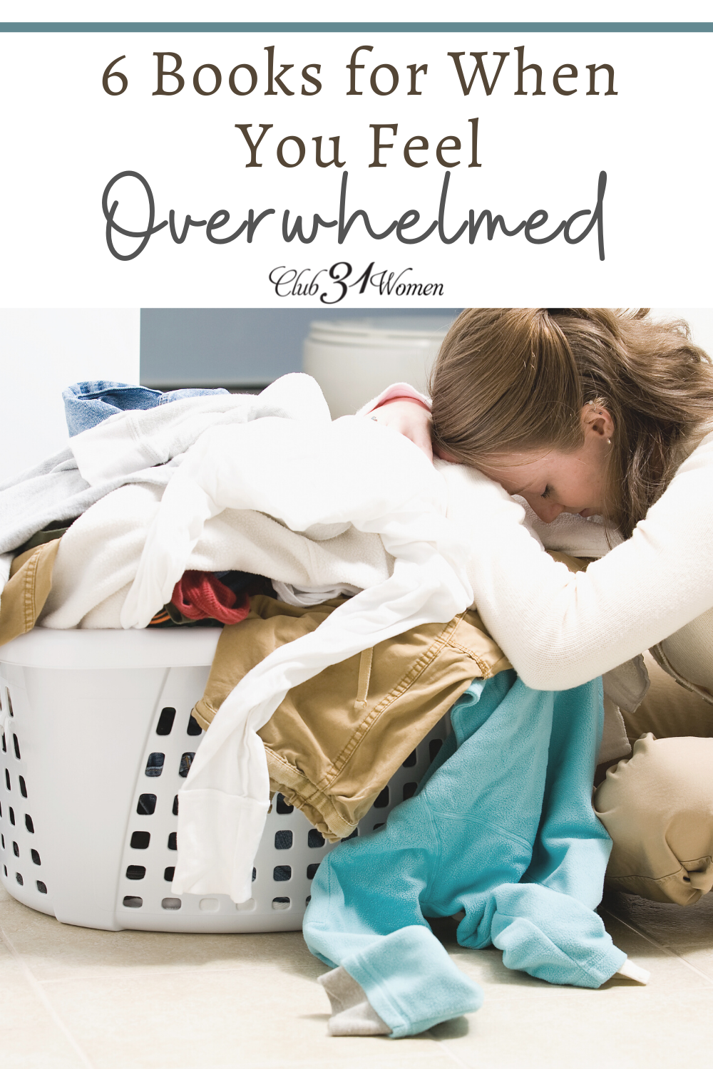 Do you feel overwhelmed as a mom? Or a wife? Or doing all the homemaking things? Here is a list of great books to help you manage it all. via @Club31Women