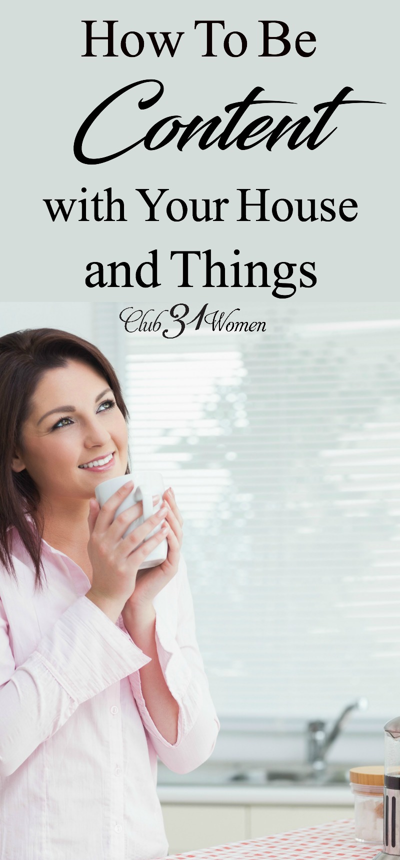 It's not hard to envy what other people have and compare their nice things to our old, worn things. But a dose of perspective can help us be content. via @Club31Women