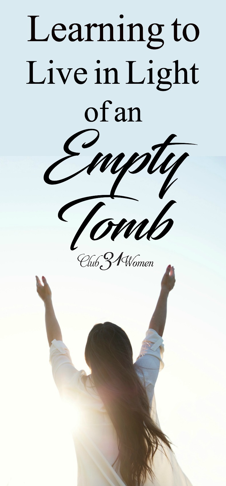 How do we live knowing the tomb is empty? How does this change our everyday lives? What power does the resurrection bring into our lives? via @Club31Women