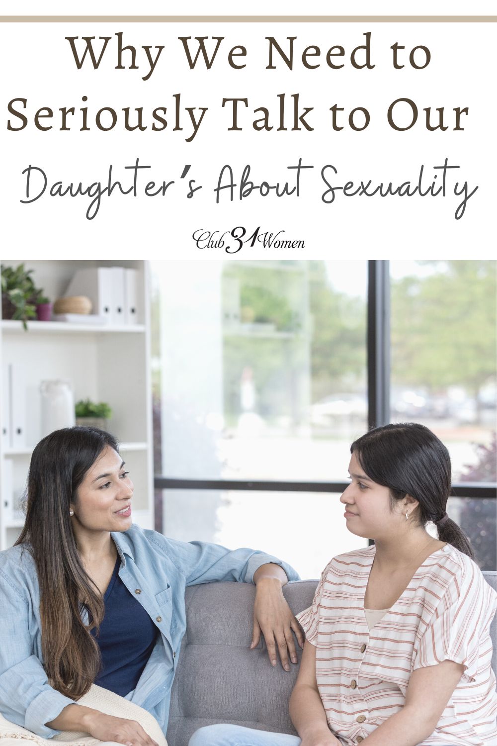As a mom, it's so important we have those vital conversations about sexuality with our daughters. Helping our daughters feel secure and confident starts at home. via @Club31Women