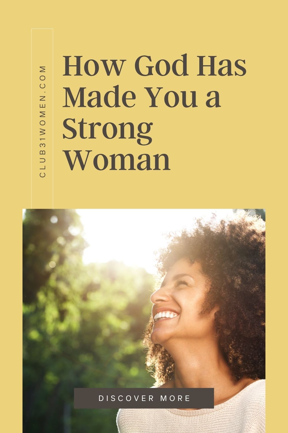 What does it look like to be a strong woman? God has already made you a strong woman, you just need to unbury that strength and walk in it. via @Club31Women