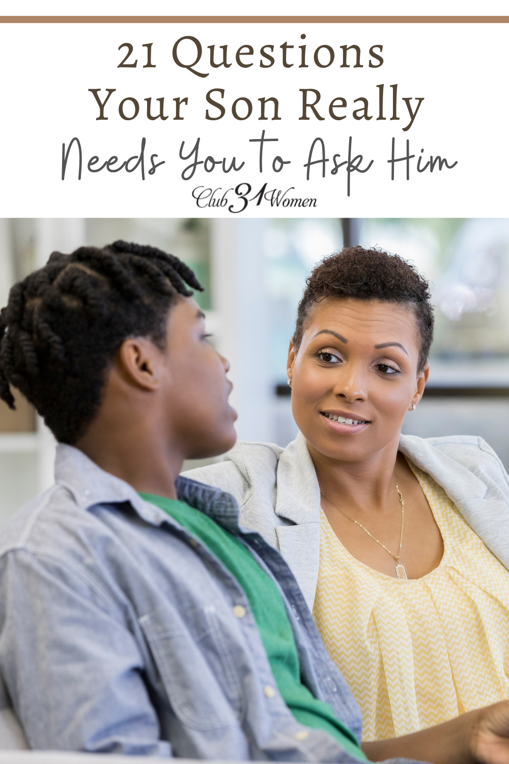 How do you grow closer with your son? How to build a better understanding? Here are 21 questions he really needs you to ask to start the conversation. via @Club31Women