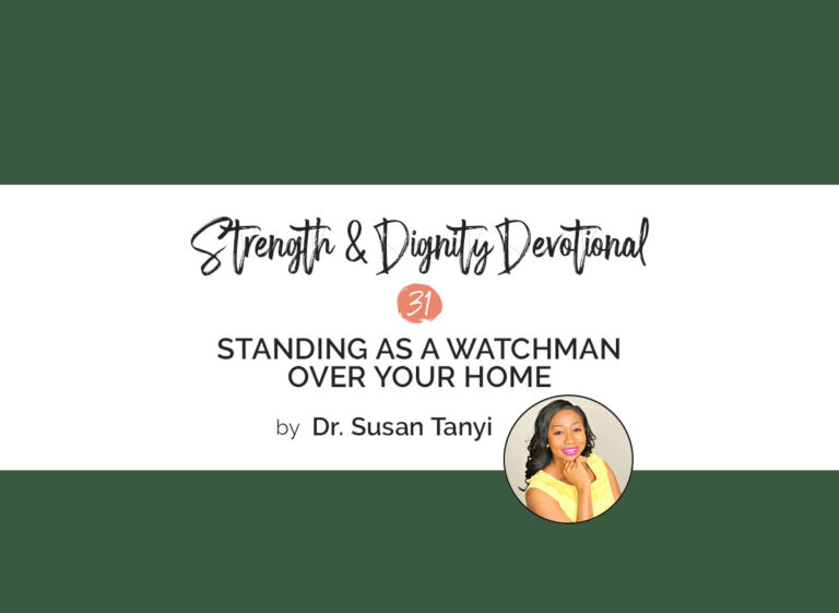 Standing as a Watchman Over Your Home