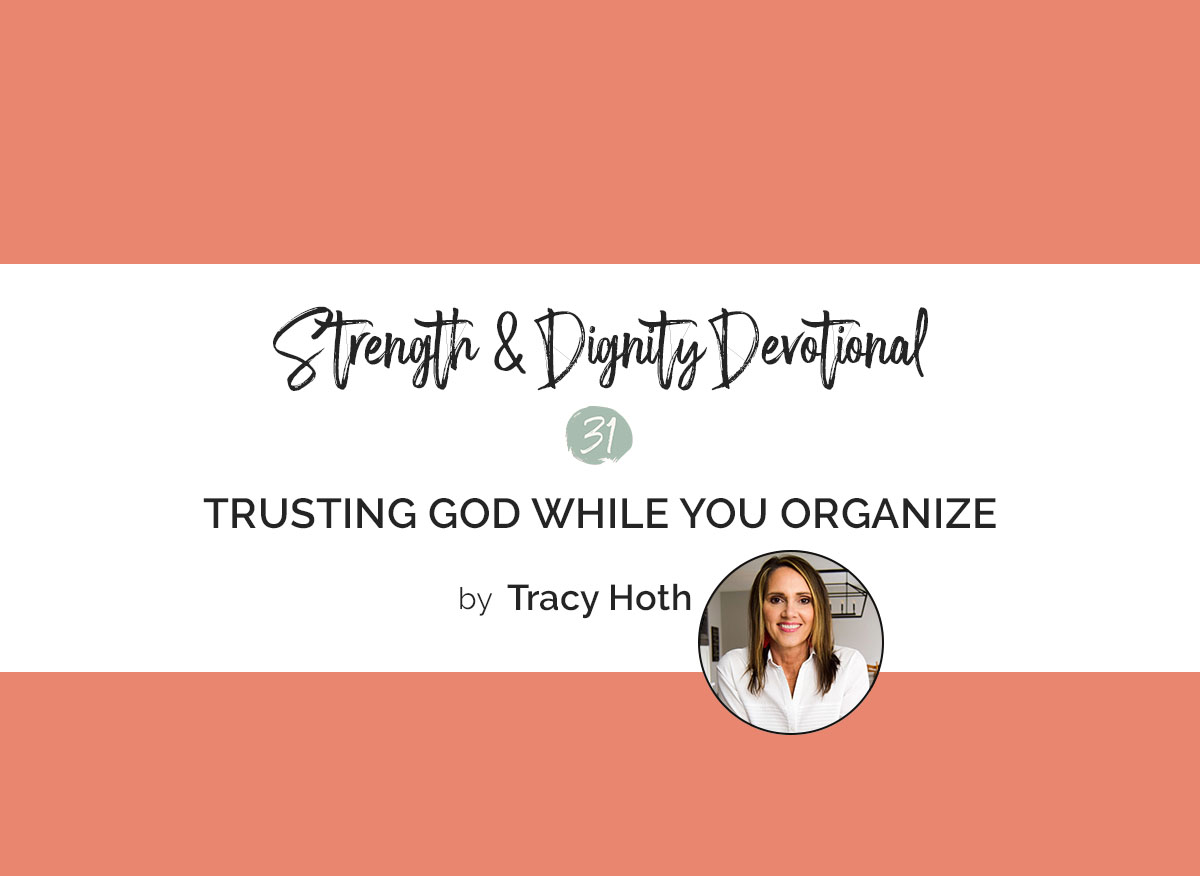 Trusting God While You Organize