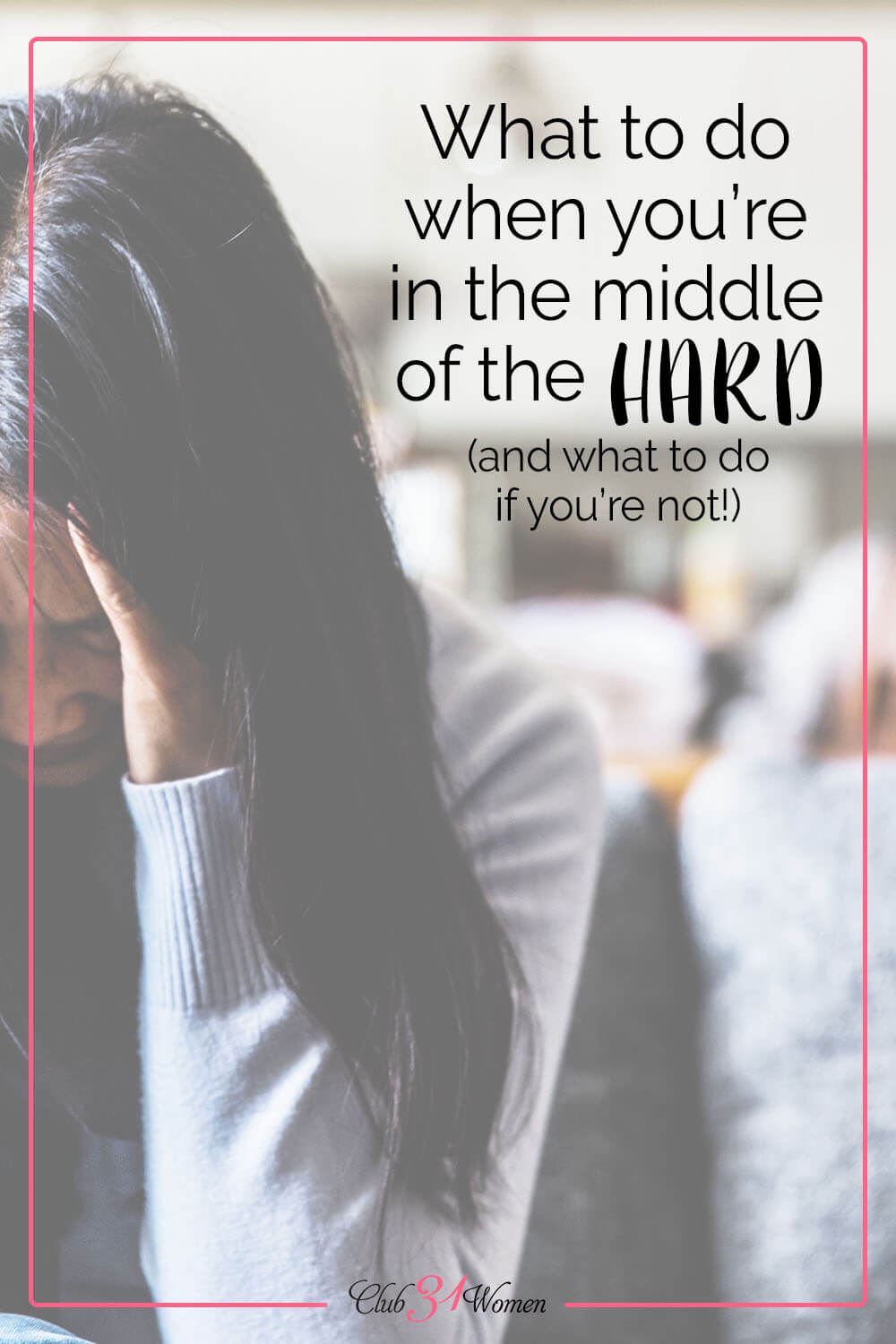 No one likes going through hard times but what if we used them to really feel that challenge and lean into God and trust Him? via @Club31Women