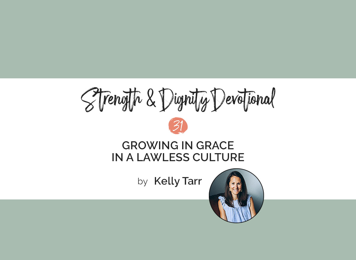 Growing in Grace in a Lawless Culture