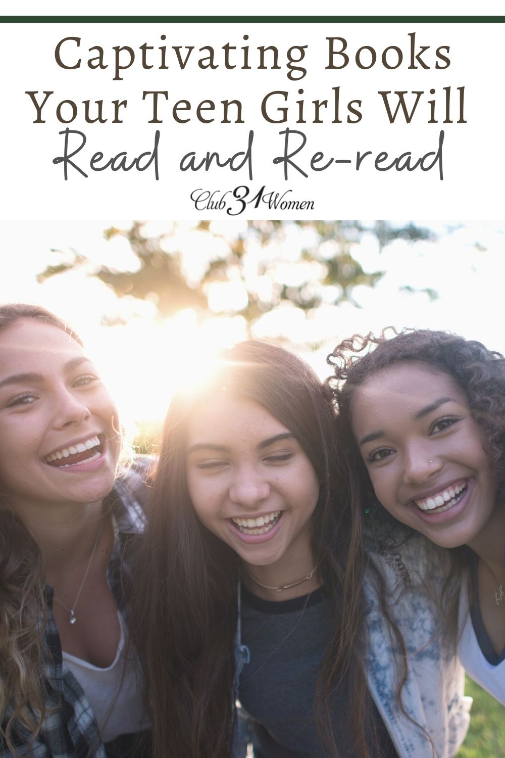 Re-reading stories really can be like visiting an old friend. These titles are sure to keep your teen girls coming back again and again. via @Club31Women