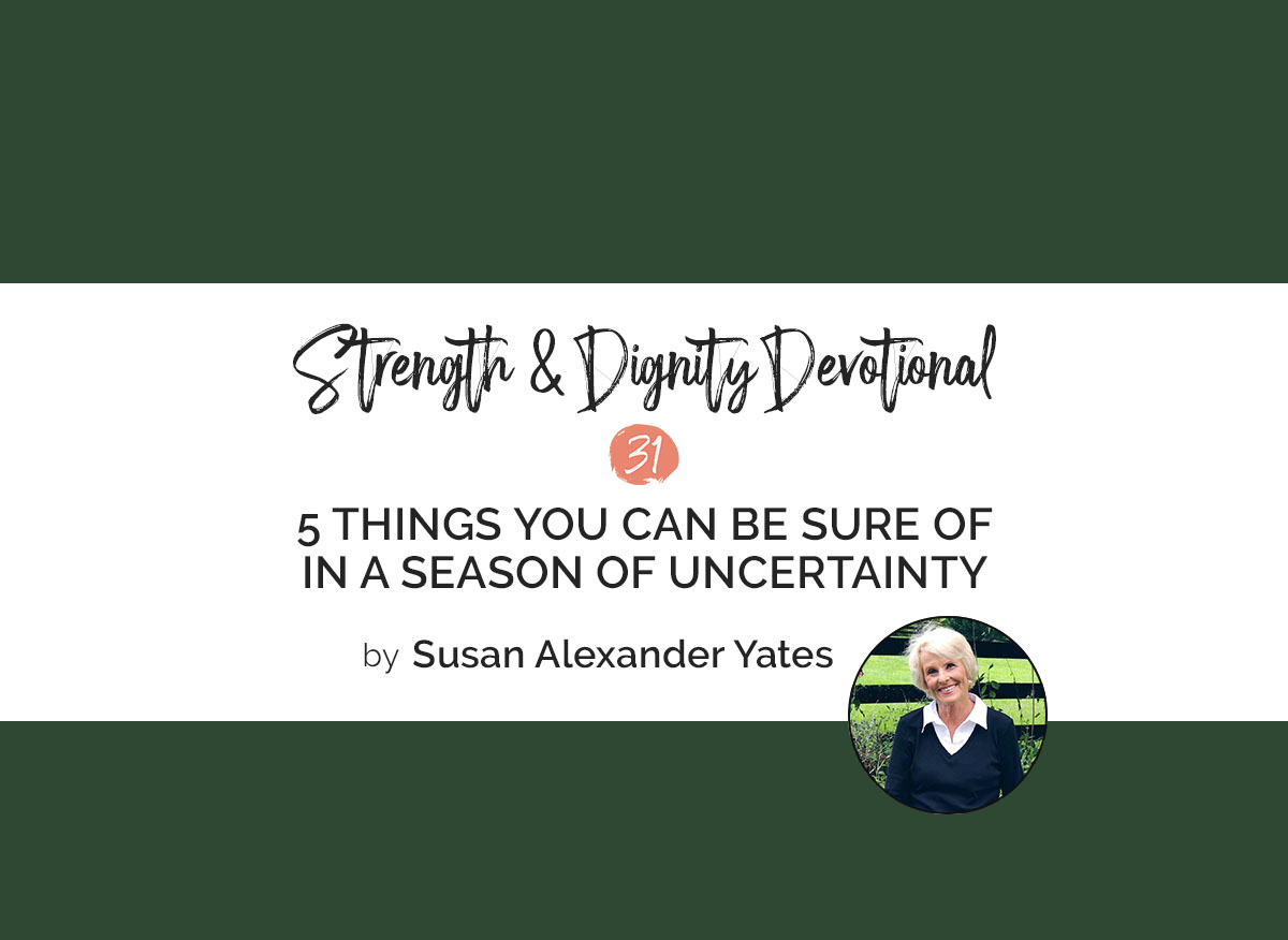 5 Things You Can Be Sure Of in a Season of Uncertainty